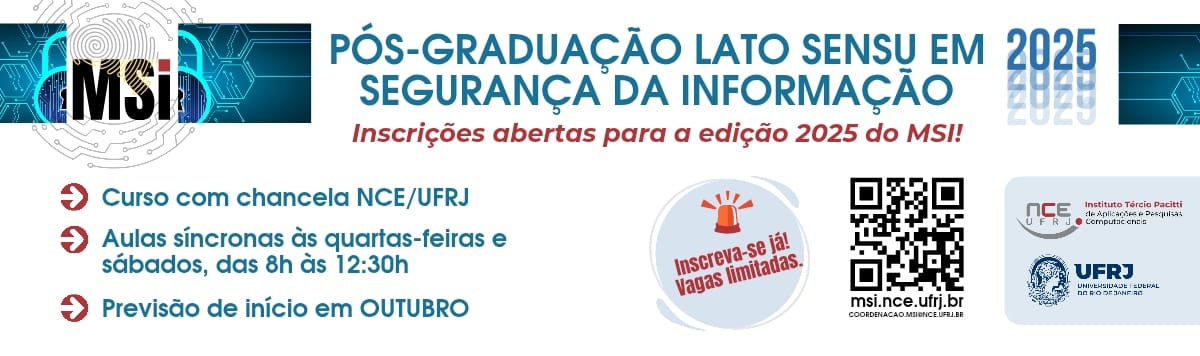 NOVA TURMA: MSI - Pós Graduação Lato Sensu em Segurança da Informação
